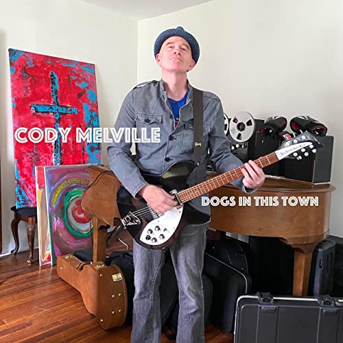 Cody Melville - Dogs in This Town