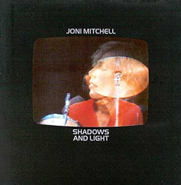 Joni Mitchell - Shadows and Light