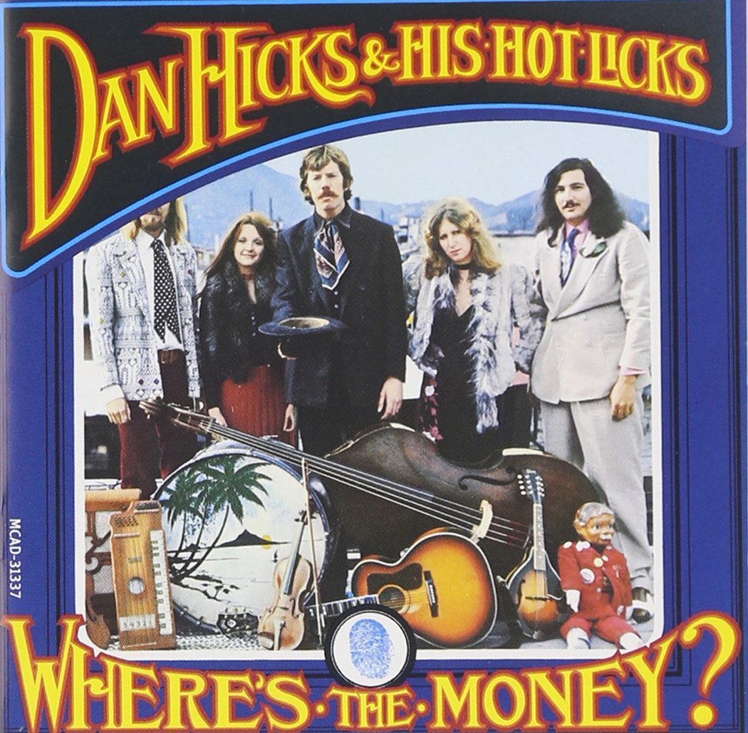 Dan Hicks Wheres the Money