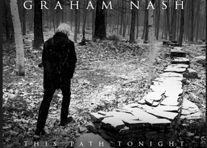 Graham Nash This Path Tonight