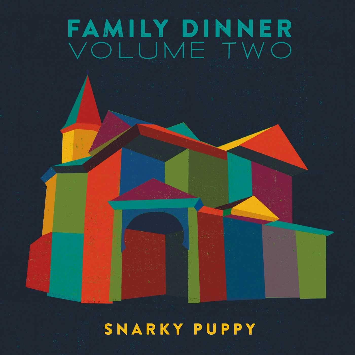 Snarky Puppy - Family Dinner Vol 2